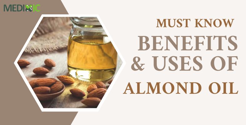 Must Know Benefits and Uses of Almond Oil (1)