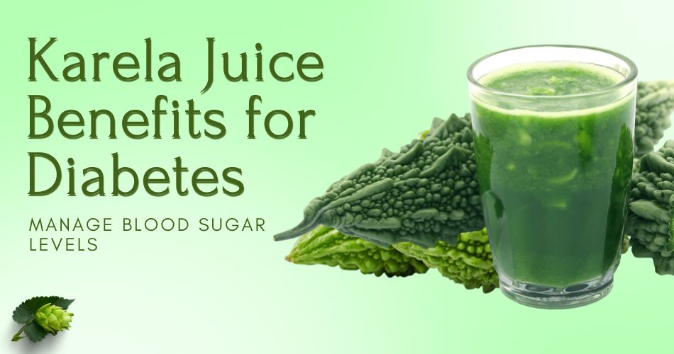 Karela Juice Benefits for Diabetes