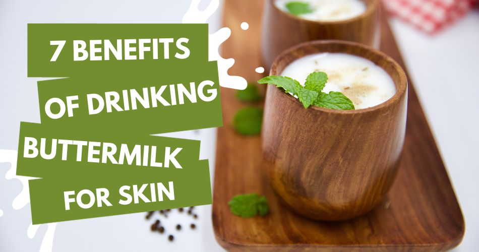 Benefits Of Drinking Buttermilk